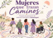 Mujeres que Trazan Caminos